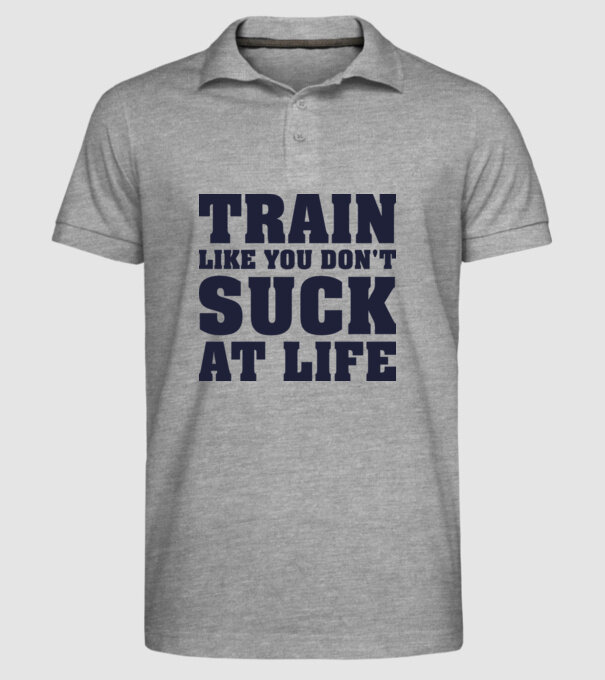 Train like you dont suck at life model gri pe tricou