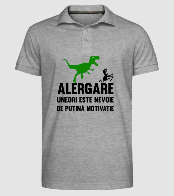 Alergare - uneori este nevoie de puțină motivație model gri pe tricou