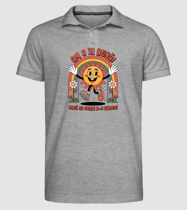 Am o zi bună! model gri pe tricou