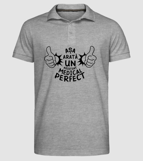 Așa arată un ASISTENT MEDICAL perfect model gri pe tricou