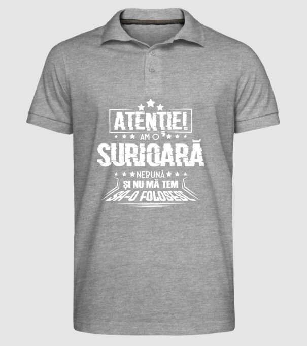 Atenție! Am o surioară nebună și nu mă tem să o folosesc. model gri pe tricou