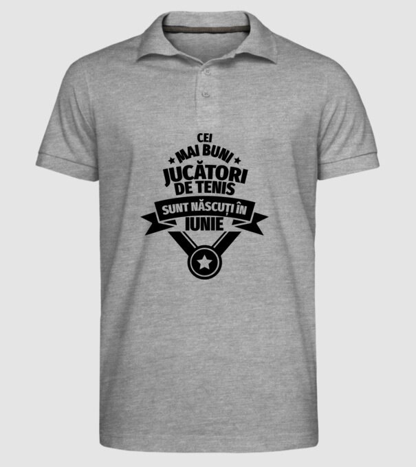Cei mai buni jucători de tenis sunt născuți în Iunie model gri pe tricou
