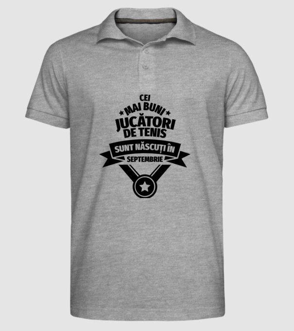 Cei mai buni jucători de tenis sunt născuți în Septembrie model gri pe tricou