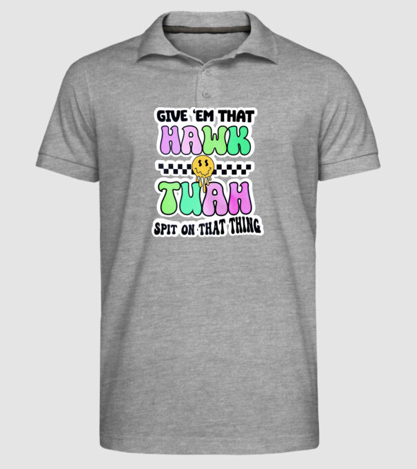 Give 'em that hawk tuah hippie trip model gri pe tricou