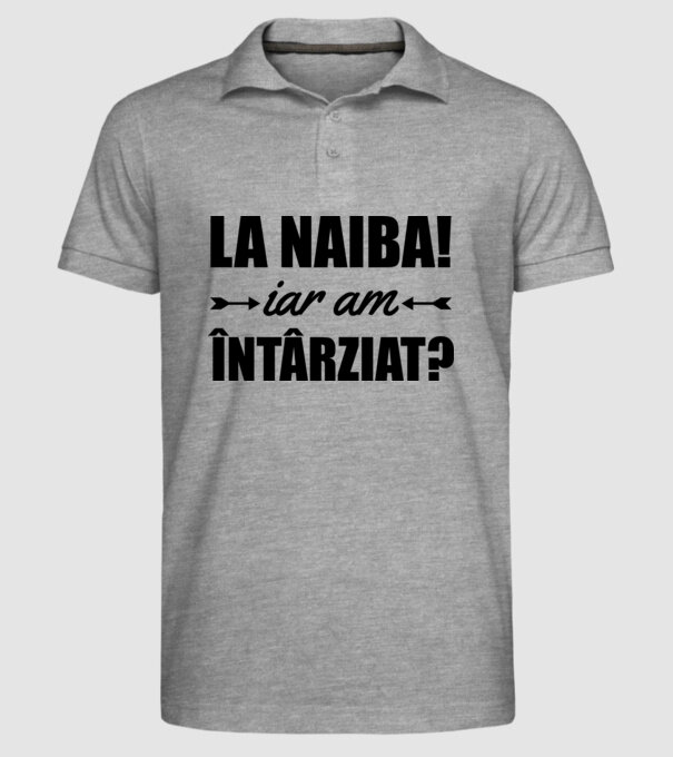 La naiba! Iar am întârziat? model gri pe tricou