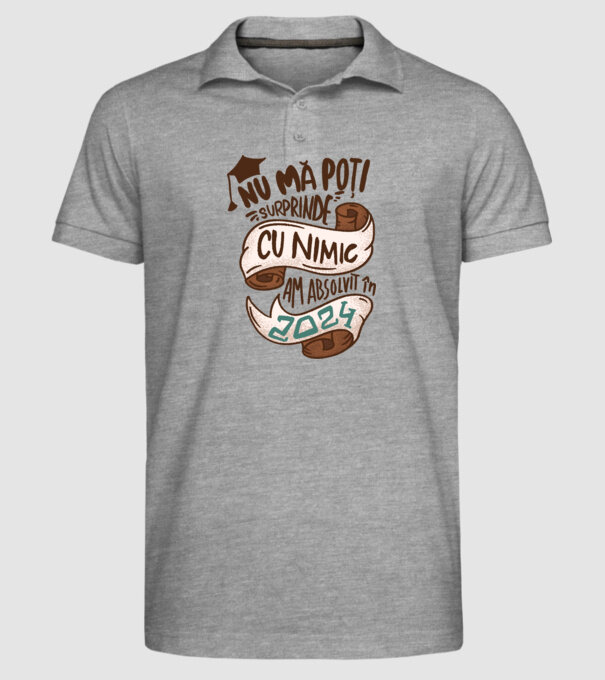 Nu mă poți surprinde cu nimic model gri pe tricou
