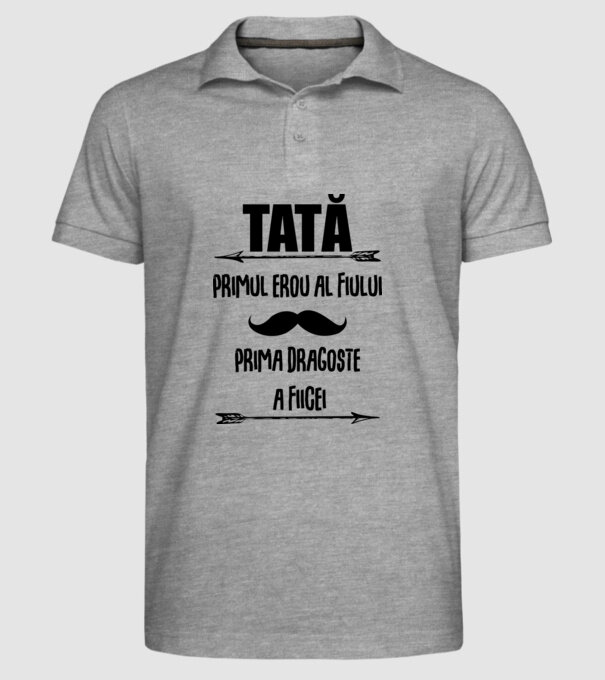 Tată - primul erou al fiului, prima dragoste a fiicei model gri pe tricou