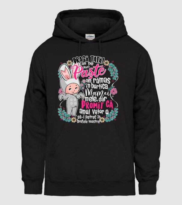 Dragă tată! De acest Paște am rămas în burtica mamei mele, dar promit că anul viitor o să-l petrec în brațele voastre! model negru pe tricou