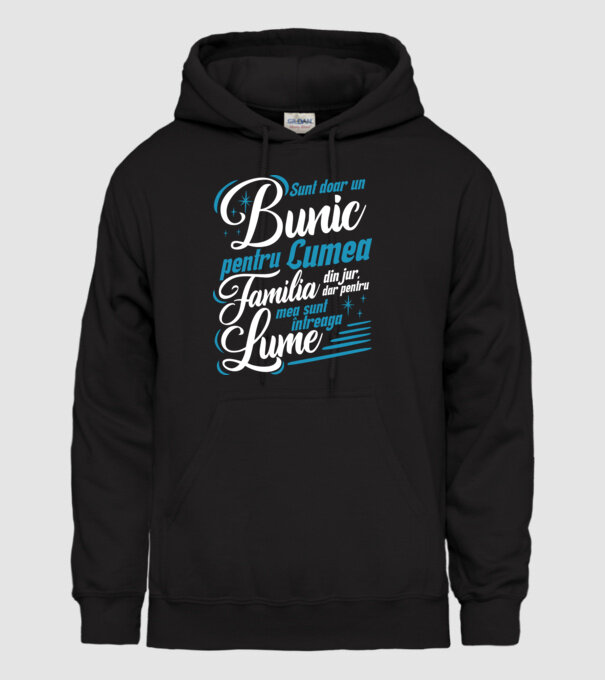 Sunt doar un bunic pentru lumea din jur, dar pentru familia mea sunt întreaga lume! model negru pe tricou