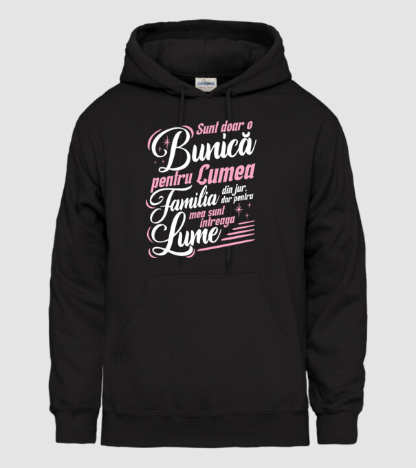 Sunt doar o bunică pentru lumea din jur, dar pentru familia mea sunt întreaga lume! model negru pe tricou