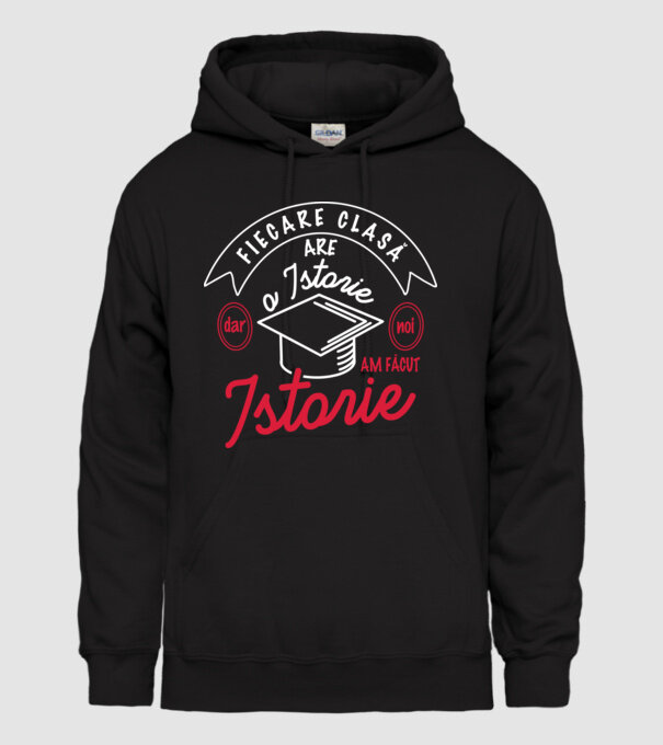 fiecare clasă - are - o istorie - Dar noi - am făcut - istorie! model negru pe tricou