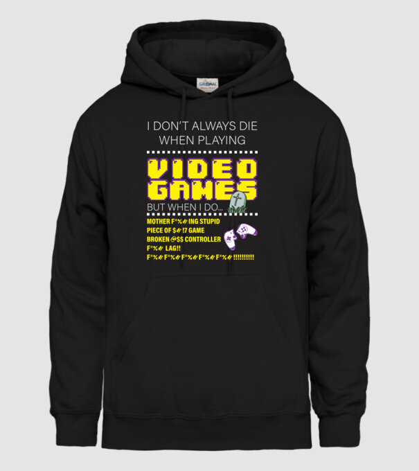 I don't always die when playing video games model negru pe tricou