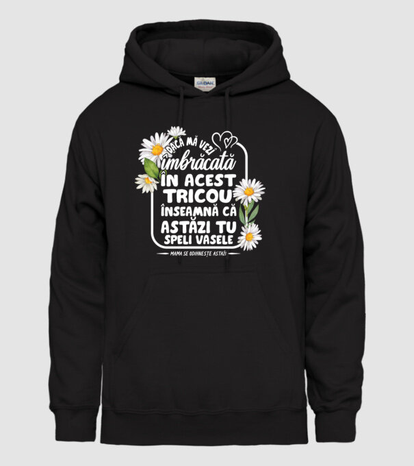 Dacă o vezi îmbrăcată în acest tricou, înseamnă că astăzi tu speli vasele. Mama se odihnește astăzi. model negru pe tricou