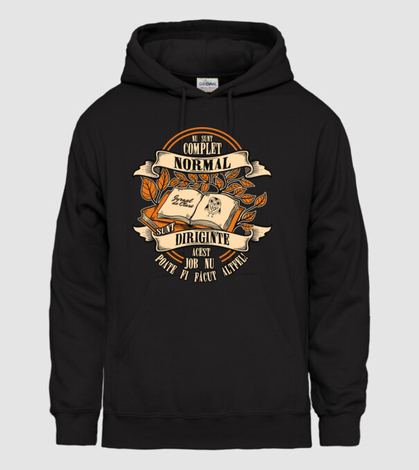 nu sunt complet normal - sunt diriginte acest job nu poate fi făcut altfel! model negru pe tricou