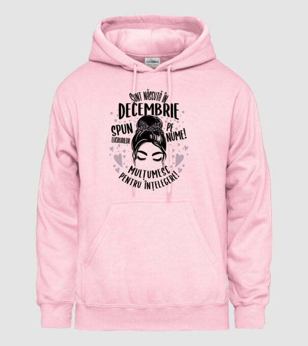 Sunt născută în - decembrie - spun lucrurilor pe nume! - mulțumesc pentru înțelegere! model roz deschis pe tricou