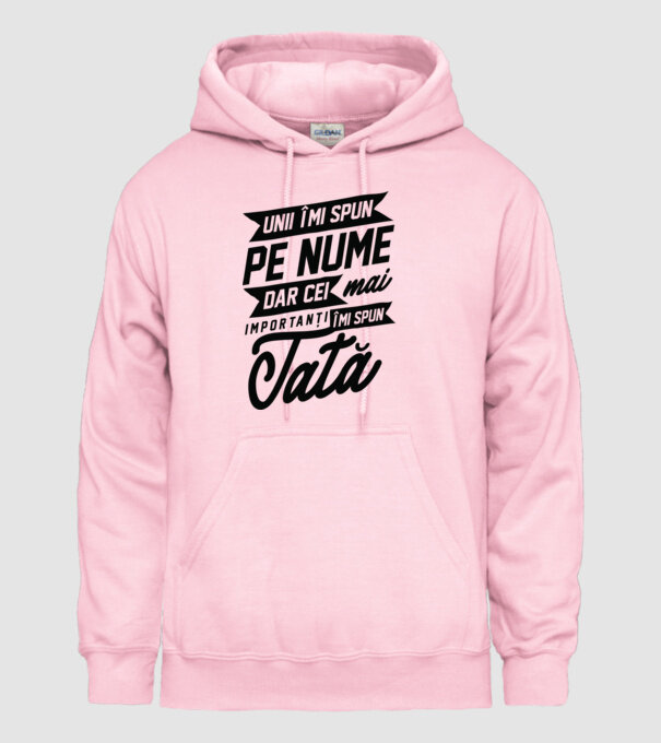 Unii îmi spun pe nume, dar cei mai importanți îmi spun tată model roz deschis pe tricou