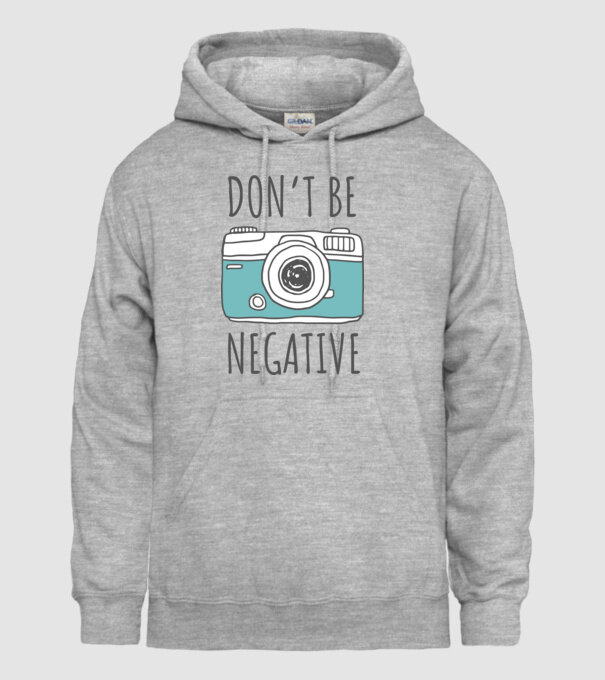 DON'T BE NEGATIVE model gri pe tricou