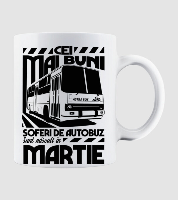 Cei mai buni șoferi de autobuz sunt născuți în Martie model alb pe tricou