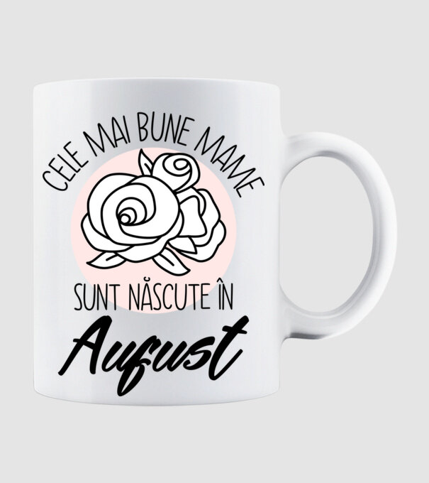 Cele mai bune mame sunt născute în August model alb pe tricou