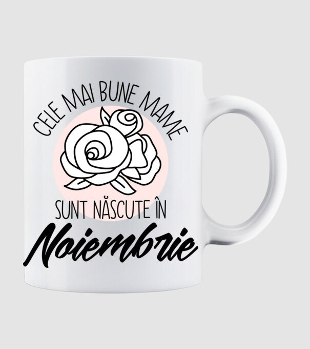 Cele mai bune mame sunt născute în Noiembrie model alb pe tricou