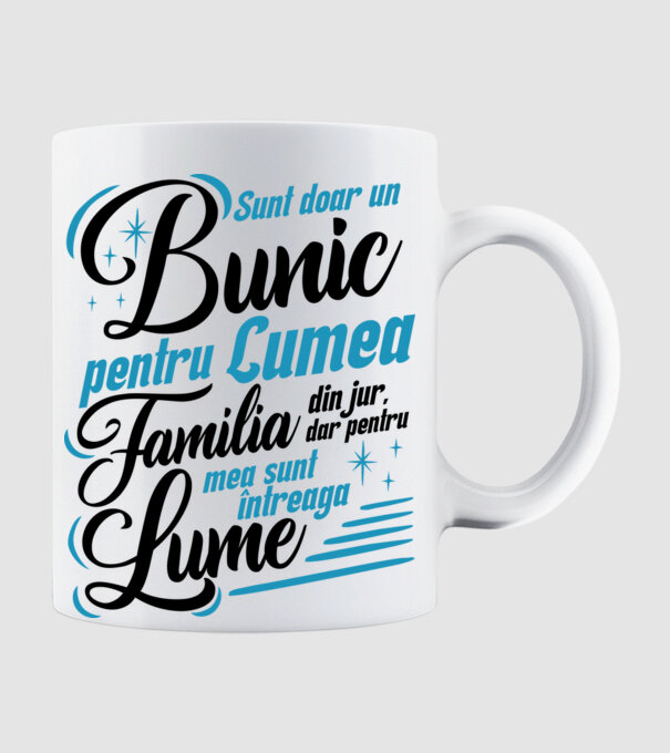 Sunt doar un bunic pentru lumea din jur, dar pentru familia mea sunt întreaga lume! model alb pe tricou