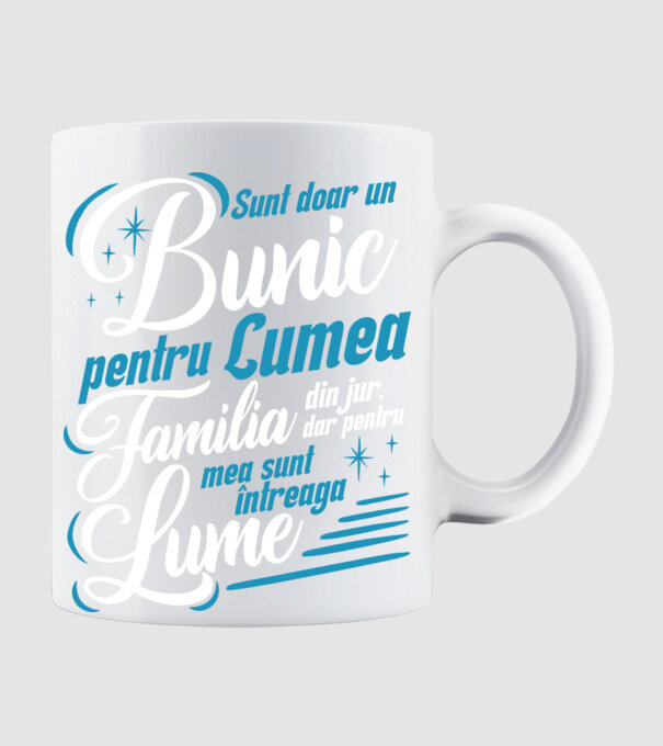 Sunt doar un bunic pentru lumea din jur, dar pentru familia mea sunt întreaga lume! model alb pe tricou