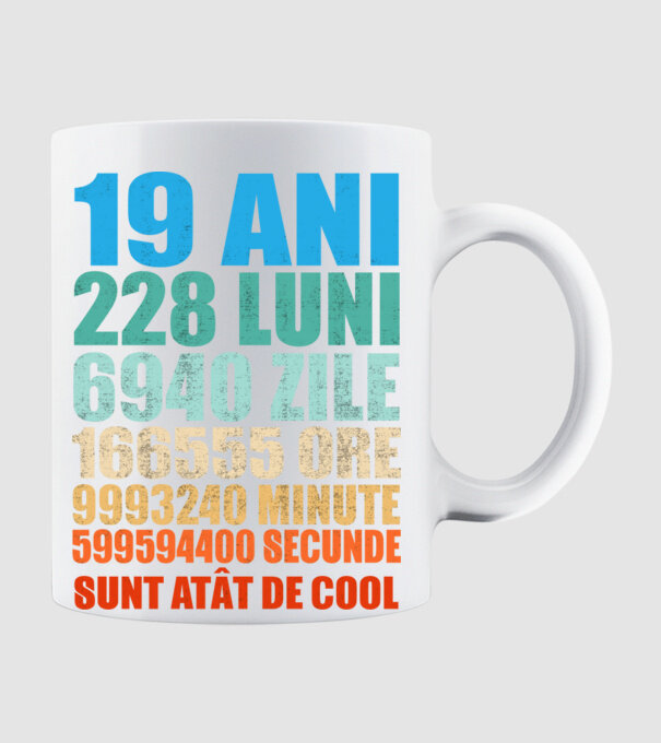 De 19 ani - luni - zile - ore - minute - secunde - sunt atât de cool model alb pe tricou