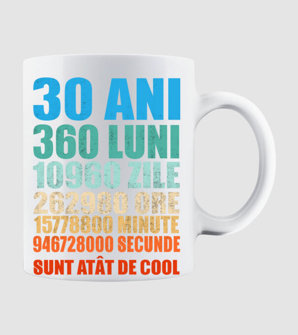 De 30 ani - luni - zile - ore - minute - secunde - sunt atât de cool model alb pe tricou