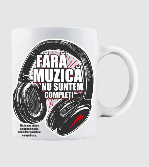 Fără muzică nu suntem compleți - Muzica ne atinge emoțional acolo, unde doar cuvintele nu o pot face. model alb pe tricou