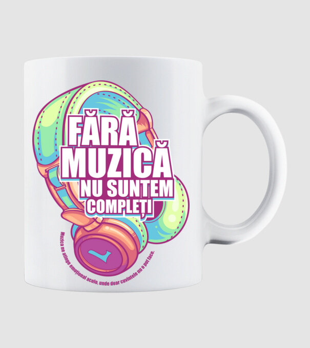 Fără muzică nu suntem compleți - Muzica ne atinge emoțional acolo, unde doar cuvintele nu o pot face. model alb pe tricou