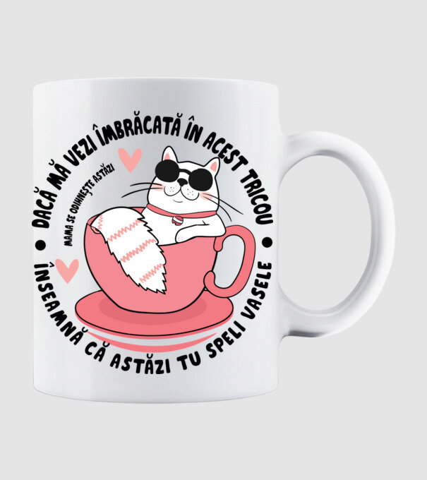 Dacă mă vezi îmbrăcată în acest tricou, înseamnă că astăzi tu speli vasele. Mama se odihnește astăzi. model alb pe tricou