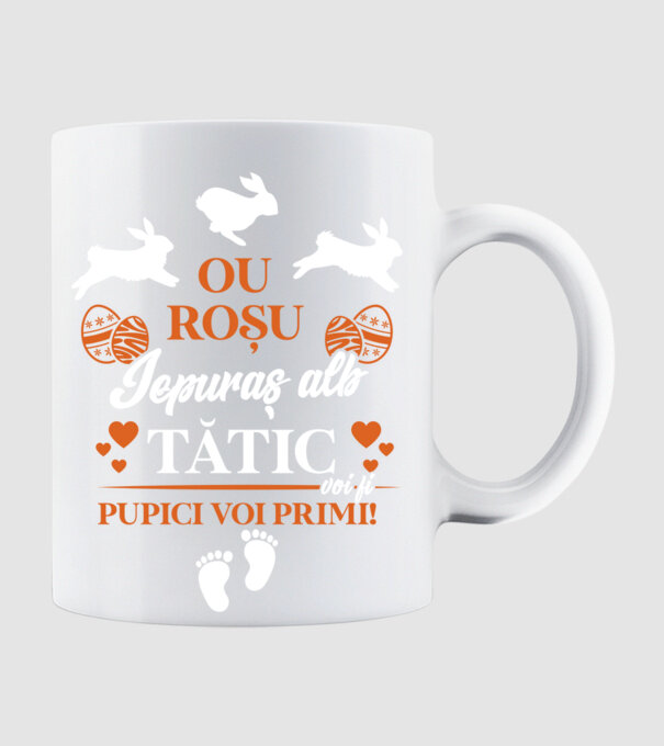 Ou roșu, iepuraș alb, tătic voi fi pupici voi primi! model alb pe tricou