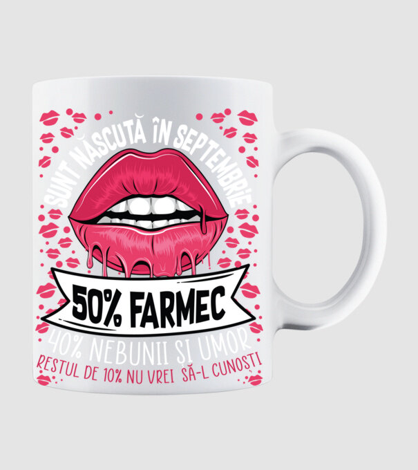 Sunt născută în septembrie - 50% farmec - 40% nebunii și umor - Restul de 10% nu vrei să-l cunoști model alb pe tricou