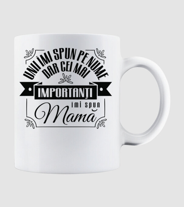 Unii îmi spun pe nume, dar cei mai importanți îmi spun mamă model alb pe tricou