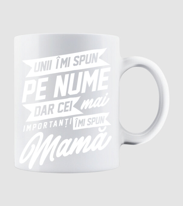 Unii îmi spun pe nume, dar cei mai importanți îmi spun mamă model alb pe tricou