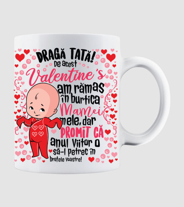 'Dragă tată! De acest Valentine''s am rămas în burtica mamei mele, dar promit că anul viitor o să-l petrec în brațele voastre!' model alb pe tricou