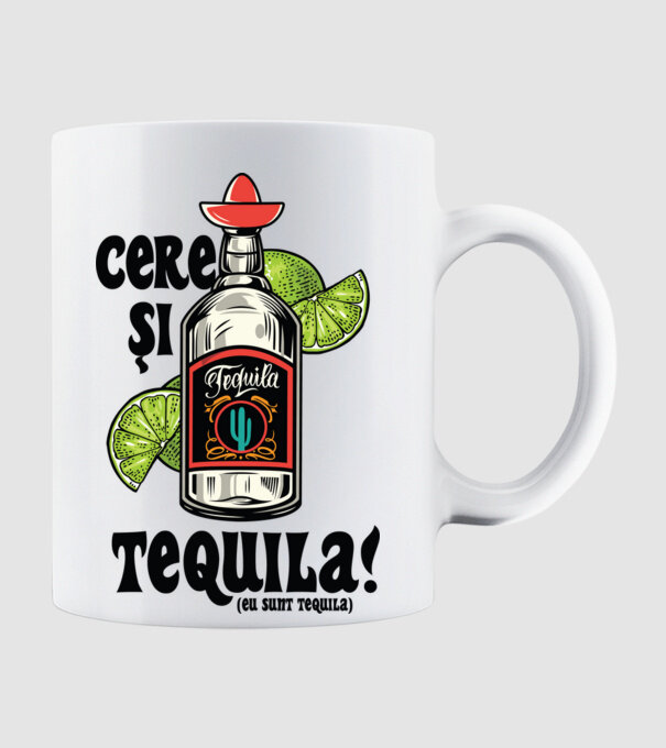 cere și tequila! (eu sunt tequila) model alb pe tricou