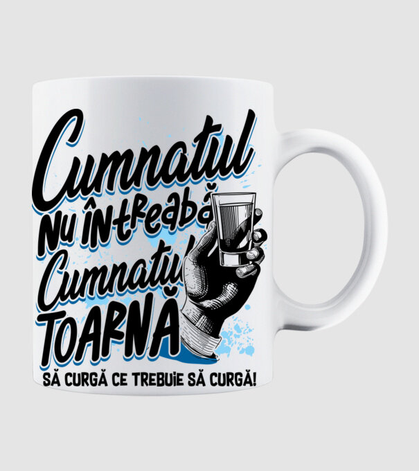Cumnatul nu întreabă, cumnatul toarnă. Să curgă ce trebuie să curgă! model alb pe tricou