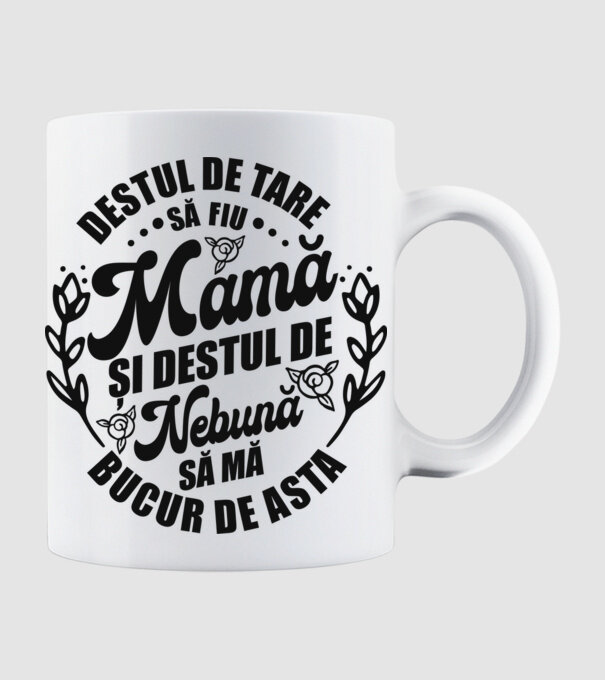 Destul de tare să fiu mamă și destul de nebună să mă bucur de asta model alb pe tricou