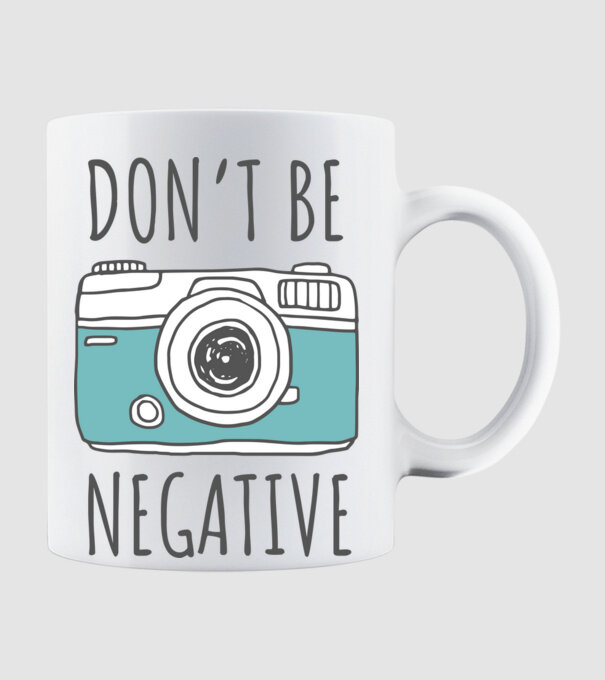 DON'T BE NEGATIVE model alb pe tricou
