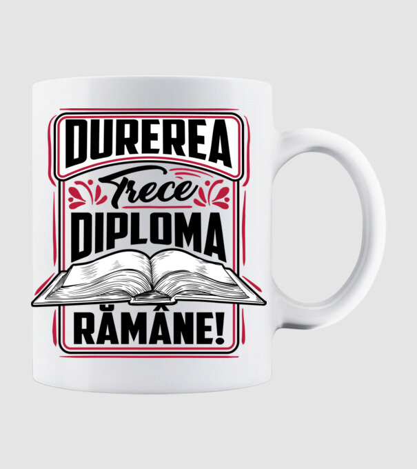 Durerea trece_diploma rămâne  model alb pe tricou