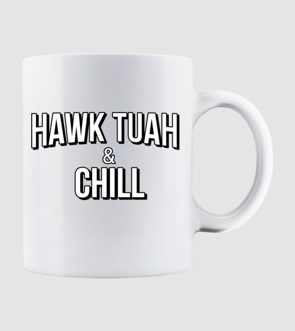 Hawk tuah and chill netflix model alb pe tricou