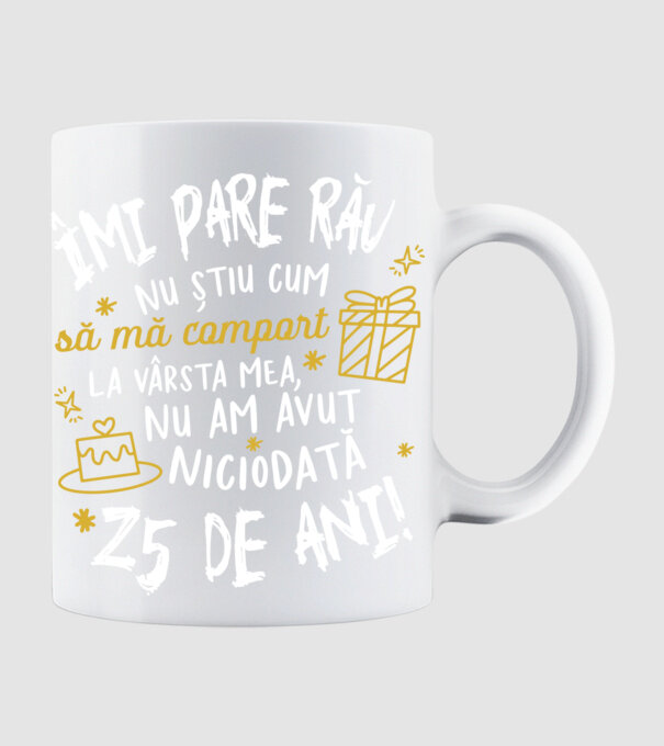 Nu am avut niciodată 25 de ani model alb pe tricou