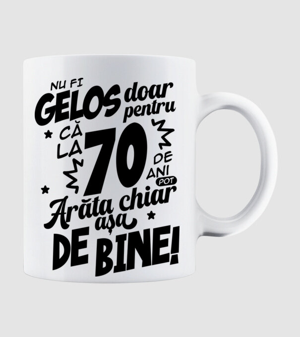 NU FI GELOS DOAR PENTRU CĂ LA  70 DE ANI model alb pe tricou
