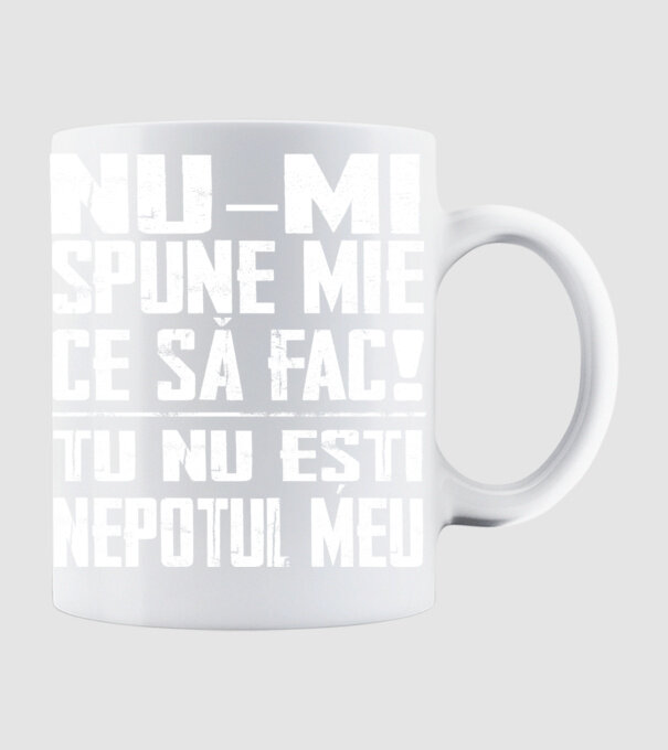 nu-mi spune ce să fac! nu ești nepotul meu Negru model alb pe tricou