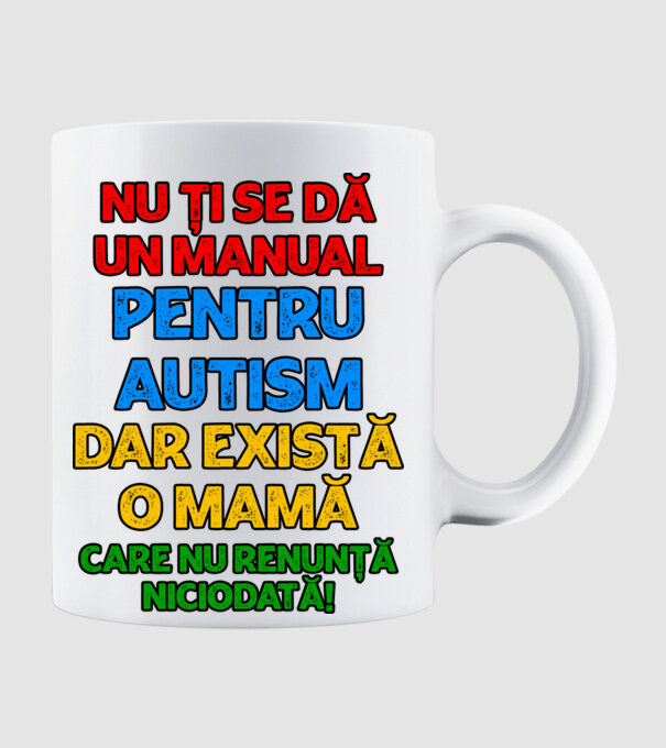 Nu ți se dă un manual pentru autism, dar există o mamă care nu renunță niciodată! model alb pe tricou