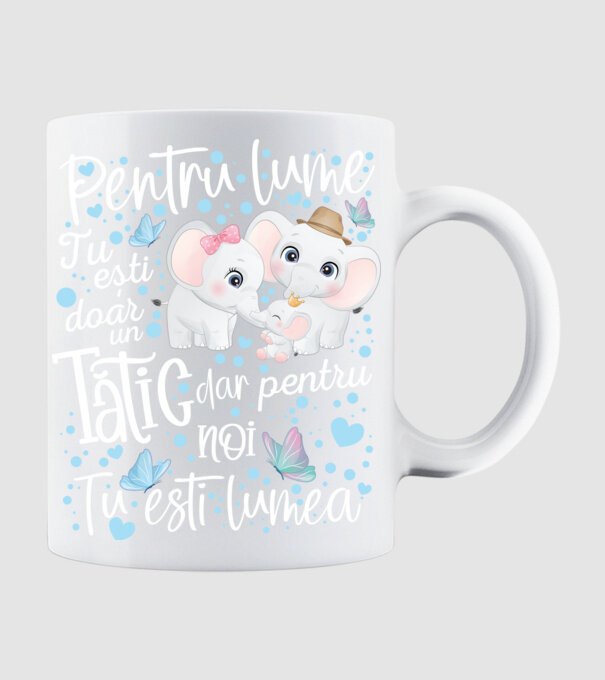 Pentru lume tu ești doar un Tătic dar pentru NOI TU ești lumea model alb pe tricou