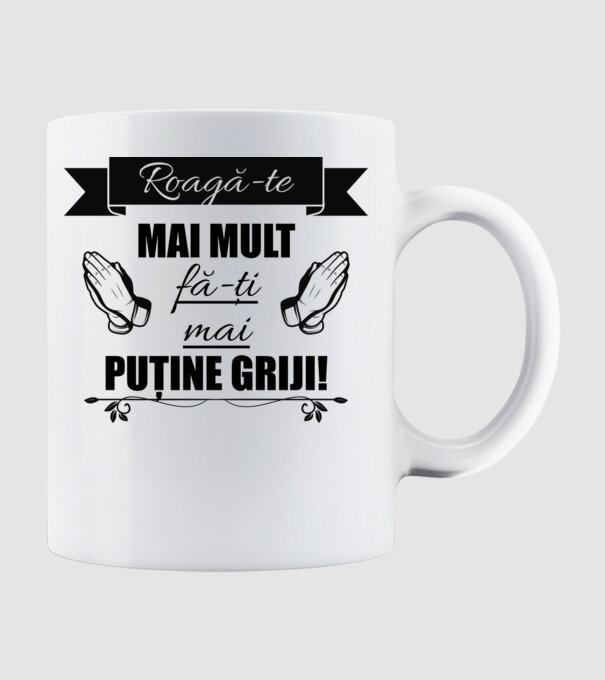 Roagă-te mai mult, fă-ți mai puține griji! model alb pe tricou