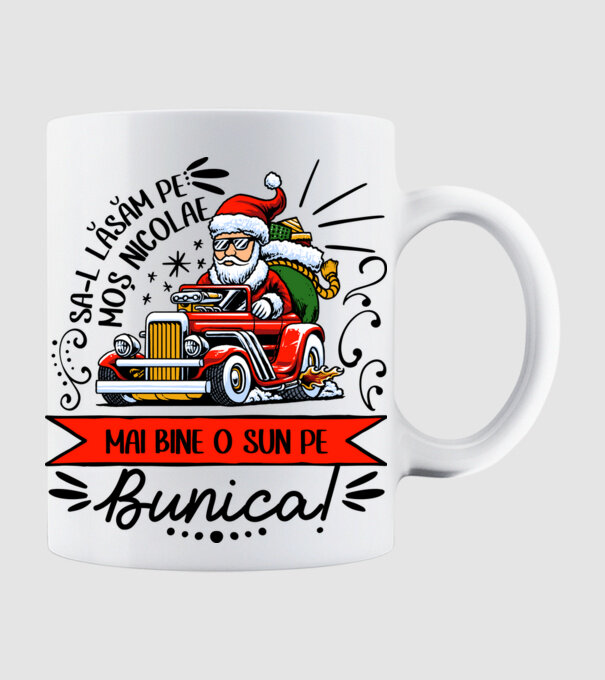 Să-l lăsăm pe Moș Nicolae, mai bine o sun pe bunica! model alb pe tricou