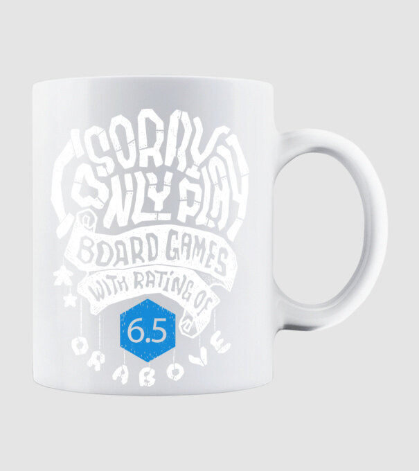 Sorry - I only play board games over rating 6 model alb pe tricou